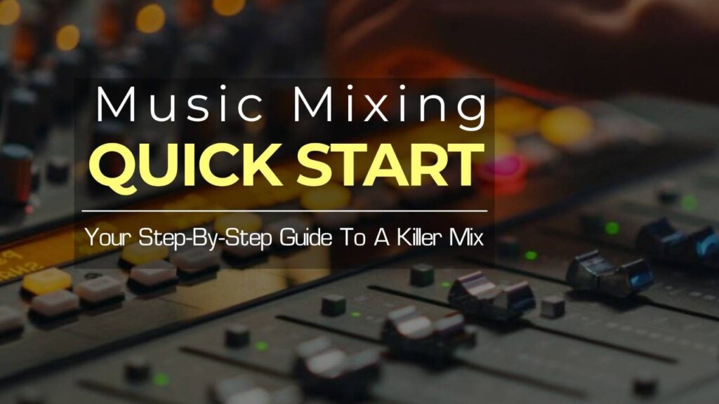 Music-MIxing-Quickstart Music Mixing Quick Start